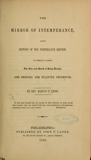 The mirror of intermperance, and history of the temperance reform by Marcus E. Cross