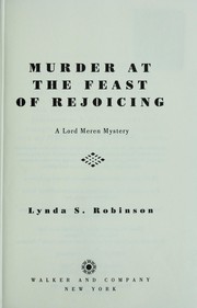 Cover of: Murder at the feast of rejoicing | Lynda Suzanne Robinson