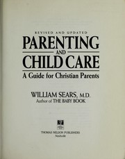 Cover of: Parenting and child care: a guide for Christian parents