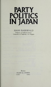 Cover of: Party politics in Japan by Hans H. Baerwald