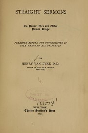 Cover of: Straight sermons to young men and other human beings by Henry van Dyke