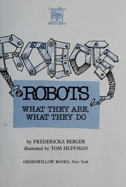 Cover of: Robots: what they are, what they do
