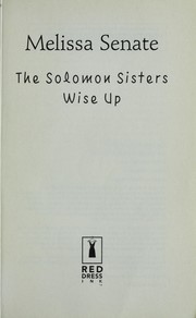 Cover of: The Solomon sisters wise up by Melissa Senate