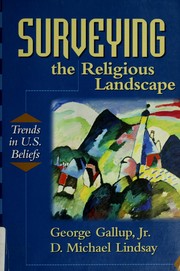 Cover of: Surveying the religious landscape by George Gallup, Jr.