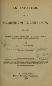 An exposition of the Constitution of the United States by Albert Orville Wright