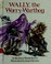 Cover of: Wally, the worry-warthog