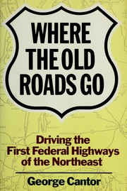 Cover of: Where the old roads go by George Cantor