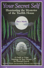 Cover of: Your secret self: illuminating the mysteries of the twelfth house