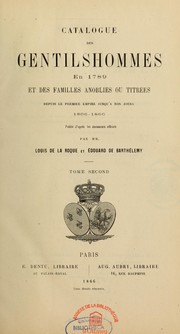 Cover of: Catalogue des gentilshommes en 1789 et des familles anoblies ou titrées depuis le primier empire jusqueà nos jours 1806-1866