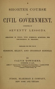 Cover of: A shorter course in civil government | Calvin Townsend