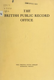 Cover of: The British Public Record Office: history, description, record groups, finding aids, and materials for American history, with special reference to Virginia