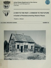 Cover of: A window to the past, a view to the future: a guide to photodocumenting historic places