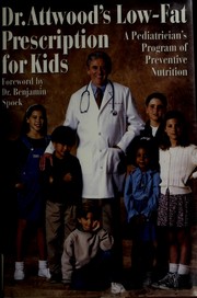 Cover of: Dr. Attwood's low-fat prescription for kids: a pediatrician's program of preventive nutrition