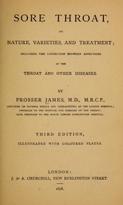 Cover of: Sore throat; its nature, varieties, and treatment by Prosser James, Prosser James