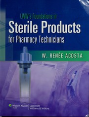 Cover of: LWW's foundations in sterile products for pharmacy technicians by W. Renée Acosta