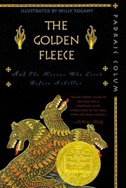 Cover of: The Golden Fleece and the Heroes Who Lived Before Achilles by Padraic Colum ; illustrated by Willy Pogany.