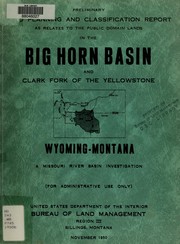 Cover of: Preliminary land planning and classification report as relates to the public domain lands in the Big Horn Basin and Clark Fork of the Yellowstone (Wyoming and Montana)