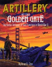 Cover of: Artillery at the Golden Gate: the harbor defenses of San Francisco in World War II