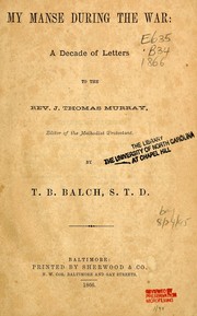 My manse during the war by T. B. Balch