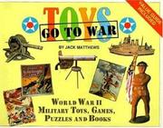 Cover of: Toys go to war: World War II military toys, games, puzzles & books
