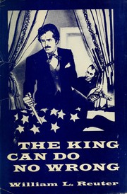 Cover of: The king can do no wrong. by William L. Reuter