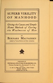 Cover of: Superb virility of manhood: giving the causes and simple home methods of curing the weaknesses of men