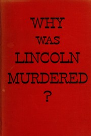Why was Lincoln murdered? by Eisenschiml, Otto