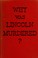 Cover of: Why was Lincoln murdered?