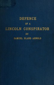 Cover of: Defence and prison experiences of a Lincoln conspirator by Arnold, Samuel