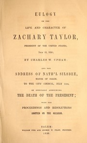 Cover of: Eulogy on the life and character of Zachary Taylor, President of the United States, July 18, 1850