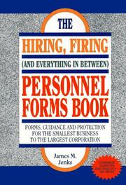 Cover of: The hiring, firing (and everything in between) personnel forms book by James M. Jenks