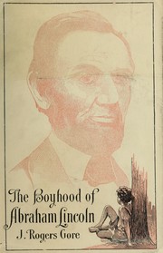Cover of: The boyhood of Abraham Lincoln by J. Rogers Gore
