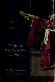 Cover of: Madame Sadayakko: the geisha who bewitched the West