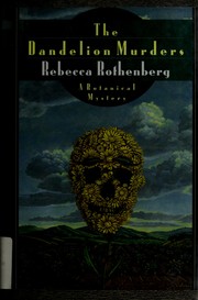 Cover of: The dandelion murders by Rebecca Rothenberg