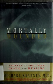 Cover of: Mortally wounded: stories of soul pain, death, and healing