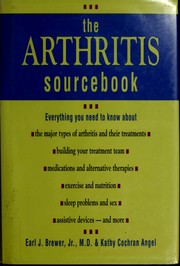 Cover of: The arthritis sourcebook: everything you need to know about-- the major types of arthritis and their treatments ...