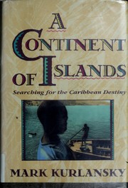 Cover of: A Continent of Islands: Searching for the Caribbean Destiny