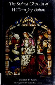Cover of: The stained glass art of William Jay Bolton