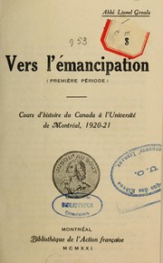 Cover of: Vers l'émancipation: première période : cours d'histoire du Canada à l'Université de Montréal, 1920-21