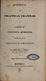 Cover of: Intellectual and practical grammar: in a series of inductive questions, connected with exercises in composition.