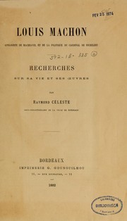 Cover of: Louis Machon, apologiste de Machiavel et de la politique du cardinal de Richelieu: recherches sur sa vie et ses oeuvres