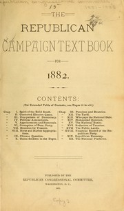 The Republican campaign text book for 1882 by Republican congressional committee, 1881-1883. [from old catalog]