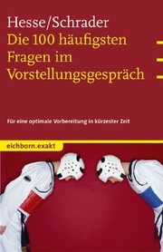 Cover of: Die 100 häufigsten Fragen im Vorstellungsgespräch: Für eine optimale Vorbereitung in kürzester Zeit