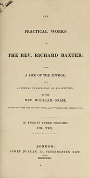 Cover of: The practical works of the Rev. Richard Baxter, with a life of the author, and a critical examination of his writings by Richard Baxter