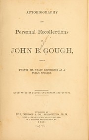 Cover of: Autobiography and personal recollections of John B. Gough: with twenty-six years' experience as a public speaker