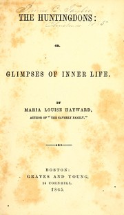 Cover of: The Huntingdons, or, Glimpses of inner life | Maria Louise Hayward