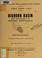 Cover of: Land planning and classification report of the public domain lands in the Bighorn Basin, Montana and Wyoming : and part of Clark Fork of the Yellowstone