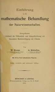 Cover of: Einführung in die mathematische behandlung der naturwissenschaften.: Kurzgefasstes lehrbuch der differential- und integralrechnung