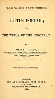 Little Bobtail, Or, The Wreck of the Penobscot by Oliver Optic