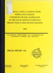 Cover of: Mineral land classification: Portland cement concrete-grade aggregate in the Sacramento-Fairfield production-consumption region